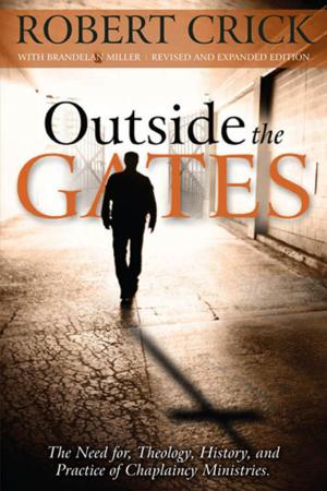 Cover of Outside the Gates: Theology, History, and Practice of Chaplaincy Ministries