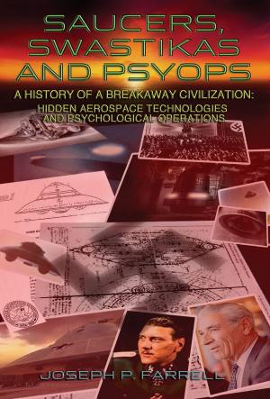 Cover of the book SAUCERS, SWASTIKAS AND PSYOPS: A History of a Breakaway Civilization: Hidden Aerospace Technologies and Psychological Operations by Stephen Barber