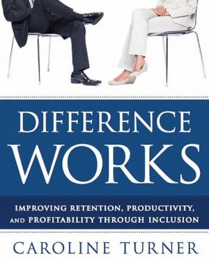 Cover of the book Difference Works: Improving Retention, Productivity and Profitability through Inclusion by Clare Gutierrez