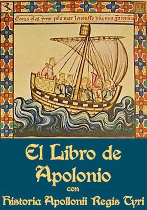 Cover of the book Libro de Apolonio y la Historia Apollonii Regis Tyri by Álvar Núñez Cabeza de Vaca