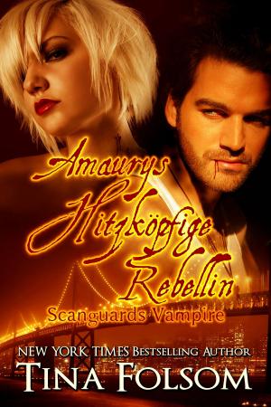 Book cover of Amaurys Hitzköpfige Rebellin (Scanguards Vampire - Buch 2)