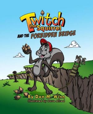 Cover of the book Twitch the Squirrel and the Forbidden Bridge by Baud Vandenbemden, Lien De Coster