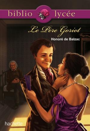 Cover of the book Bibliolycée - Le Père Goriot n° 56 by Colette Woycikowska, Lydie Pfander-Meny, Monique Parcinski, Nathalie Szoc