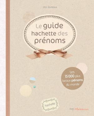 Cover of the book Le guide Hachette des prénoms 2012 by Nathalie Nguyen