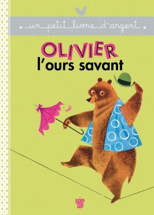 Cover of the book Olivier l'Ours savant by Juliette Saumande