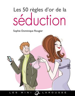 Cover of the book Les 50 règles d'or de la séduction by Carole Minker