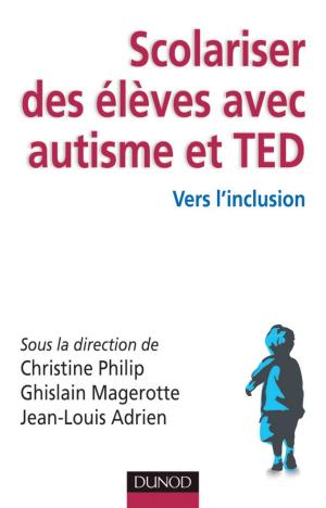 Cover of the book Scolariser des élèves avec autisme et TED by Michel Barabel, Olivier Meier, André Perret