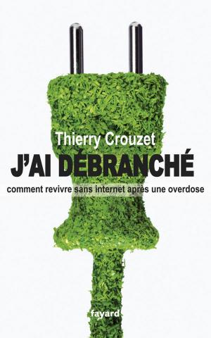 Cover of the book J'ai débranché by Pierre Péan, Vanessa Ratignier