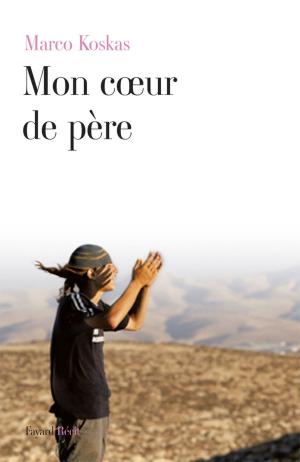 Cover of the book Mon coeur de père by Michel del Castillo