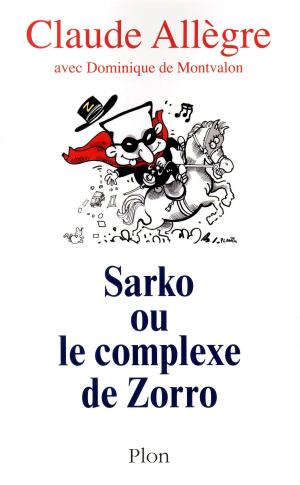 Cover of the book Sarko ou le complexe de Zorro by Sacha GUITRY