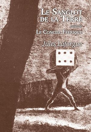Book cover of Le Sanglot de la Terre - Le Concile Féérique