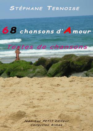 Cover of the book 68 chansons d'Amour by Stéphane Ternoise
