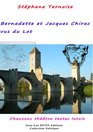 Cover of the book Bernadette et Jacques Chirac vus du Lot by Stéphane Ternoise