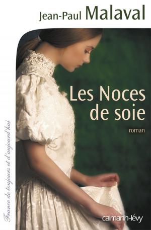 Cover of the book Les Noces de soie - T1 by Jean Anglade