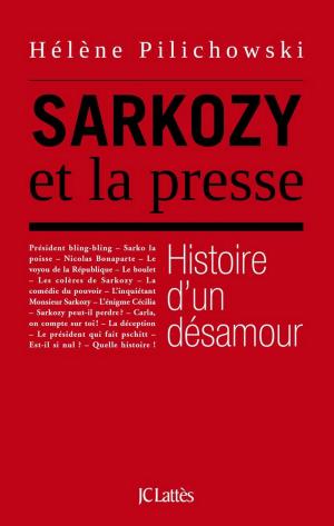 Cover of the book Sarkozy et la presse, histoire d'un désamour by Jean d' Ormesson