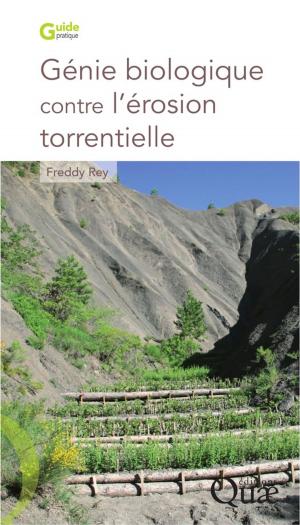 Cover of the book Génie biologique contre l'érosion torrentielle by Sylvain Mahuzier, Jean-Pierre Sylvestre