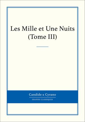 Cover of the book Les Mille et Une Nuits, Tome III by Alfred de Musset