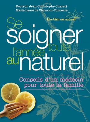 Cover of the book Se soigner toute l'année au naturel by Sofia Chavez Hilton