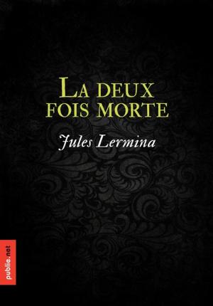 Cover of the book La deux fois morte by Elias Jabre