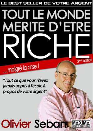 Cover of the book Tout le monde mérite d'être riche - Ou tout ce que vous n'avez jamais appris à l'école à propos de votre argent by Lionel Belème