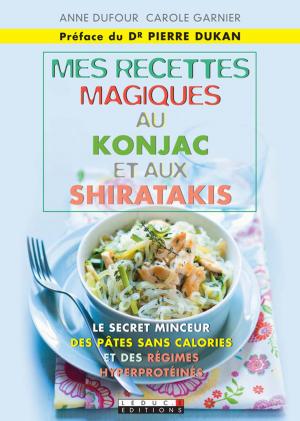 Book cover of Mes recettes magiques au konjac et aux shiratakis