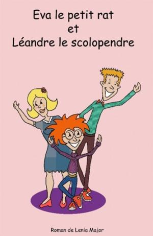 Book cover of Eva le petit rat et Leandre le scolopendre