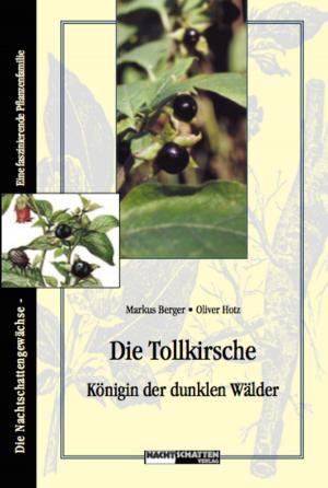 Cover of the book Die Tollkirsche - Königin der dunklen Wälder by Jochen Gartz