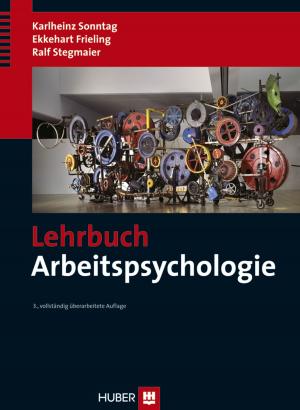 Cover of the book Lehrbuch Arbeitspsychologie by Bettina Hafner, Ursula Kronenberger