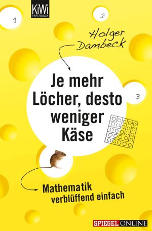 Cover of the book Je mehr Löcher, desto weniger Käse by Charles Bukowski