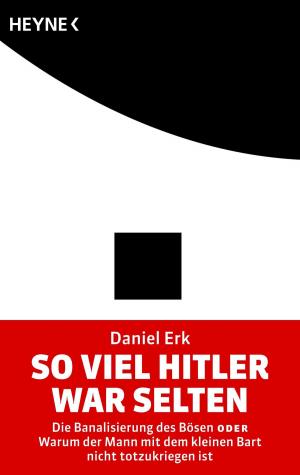 Cover of the book So viel Hitler war selten by Volker Kitz, Manuel Tusch