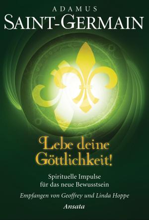Cover of the book Saint-Germain - Lebe deine Göttlichkeit! by Annie Kagan