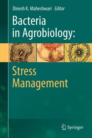 Cover of the book Bacteria in Agrobiology: Stress Management by Ricardo M. F. Martins, Nuno C. C. Lourenço, Nuno C.G. Horta
