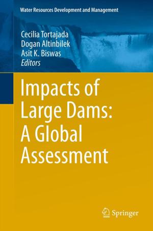 Cover of the book Impacts of Large Dams: A Global Assessment by Yu Huang, Zili Dai, Weijie Zhang