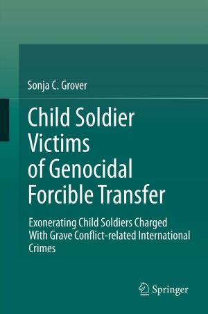 Cover of the book Child Soldier Victims of Genocidal Forcible Transfer by Saptarshi Das, Indranil Pan