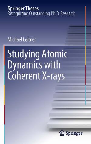 Cover of the book Studying Atomic Dynamics with Coherent X-rays by Kermit L. Carraway, Coralie A. C. Carraway, Kermit L. III Carraway