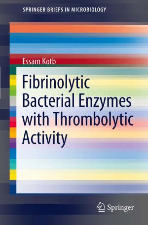 Cover of the book Fibrinolytic Bacterial Enzymes with Thrombolytic Activity by Subhasish Dey