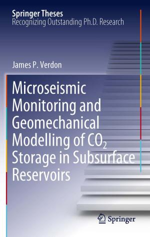 Cover of the book Microseismic Monitoring and Geomechanical Modelling of CO2 Storage in Subsurface Reservoirs by Fritz Klocke