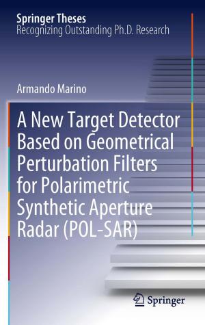Cover of the book A New Target Detector Based on Geometrical Perturbation Filters for Polarimetric Synthetic Aperture Radar (POL-SAR) by Sebastian Göse