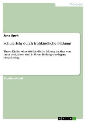Cover of the book Schulerfolg durch frühkindliche Bildung? by Andreas Kirchmann