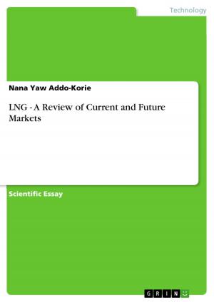 Cover of the book LNG - A Review of Current and Future Markets by Jana-C. Diener