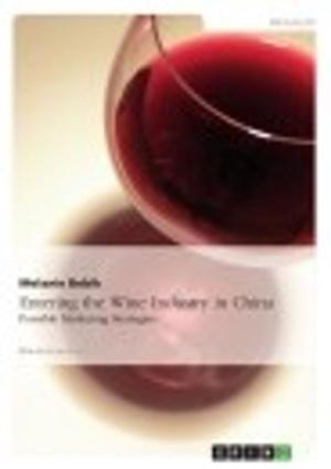 Cover of the book Entering the Wine Industry in China by GRIN Verlag
