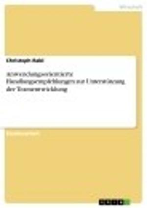 Cover of the book Anwendungsorientierte Handlungsempfehlungen zur Unterstützung der Teamentwicklung by GRIN Verlag