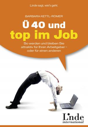 Cover of the book Ü 40 und top im Job by Barbara Kettl-Römer