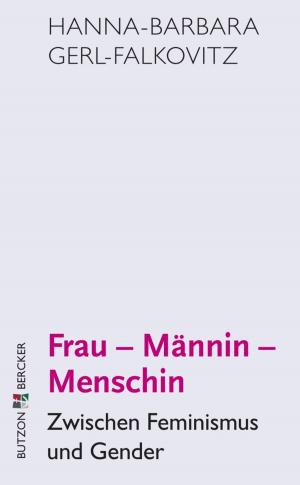 Cover of the book Frau - Männin - Menschin by Reinhard Abeln