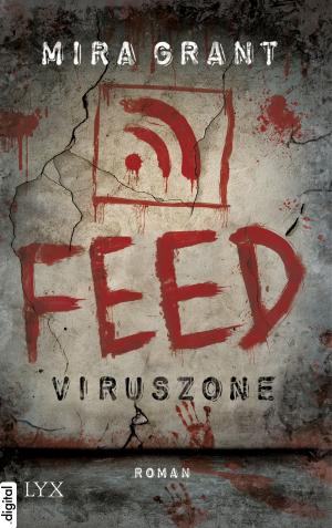 Cover of the book Feed - Viruszone by John Everson, Jay Bonansinga, Bill Breedlove and Martin Mundt