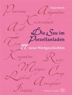 Cover of the book Die Sau im Porzellanladen by Klaus Bartels