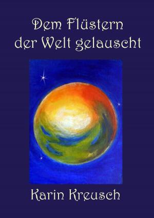 Cover of the book Dem Flüstern der Welt gelauscht by Emma de la Lune