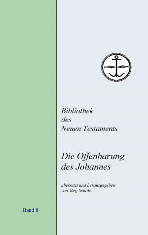 Cover of the book Die Offenbarung des Johannes by Scriptorius Stefanos Sidiropoulos
