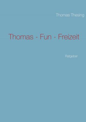 Cover of the book Thomas - Fun - Freizeit by François Velut