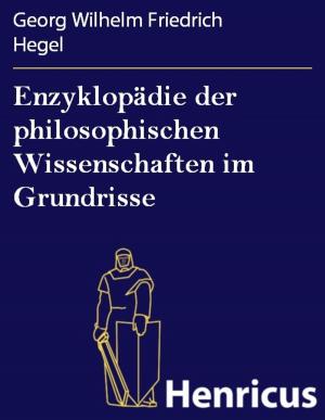 Book cover of Enzyklopädie der philosophischen Wissenschaften im Grundrisse